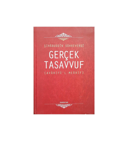 Gerçek Tasavvuf: Avarifül-Mearif - Şihabüddin Sühreverdi