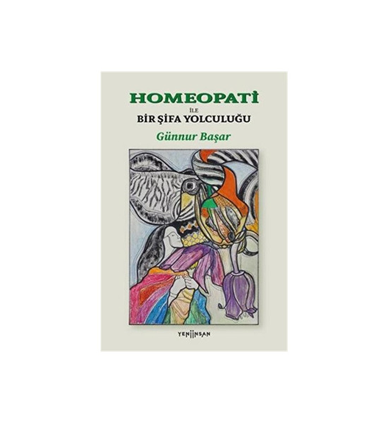 Homeopati İle Bir Şifa Yolculuğu - Günnur Başar