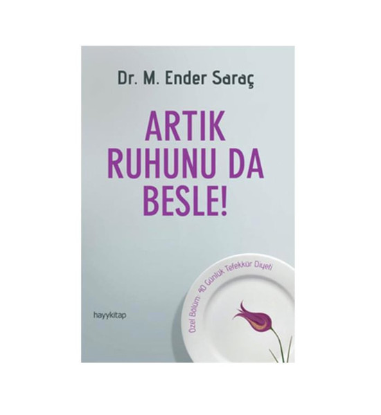 Artık Ruhunu da Besle! - Ender Saraç