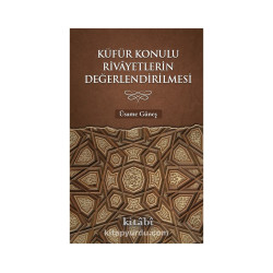 Küfür Konulu Rivayetlerin Değerlendirilmesi - Üsame Güneş