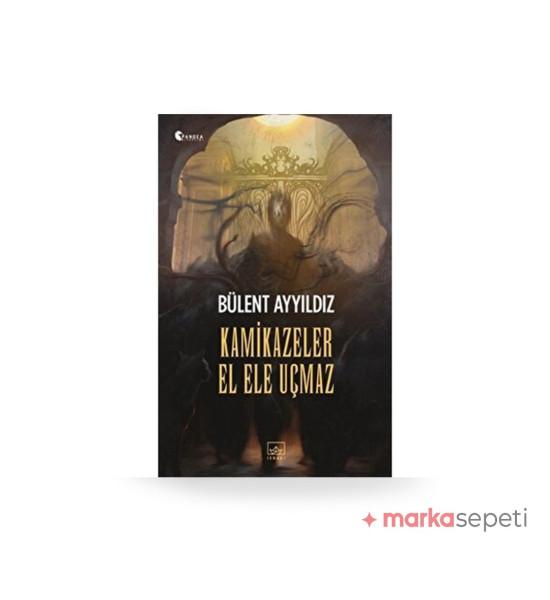 Kamikazeler El Ele Uçmaz - Bülent Ayyıldız