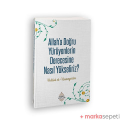 Allah’a Doğru Yürüyenlerin Derecesine Nasıl Yükseliriz? - Halid El-Huseynan