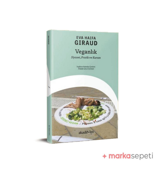Veganlık: Siyaset, Pratik ve Kuram - Eva Haifa Giraud