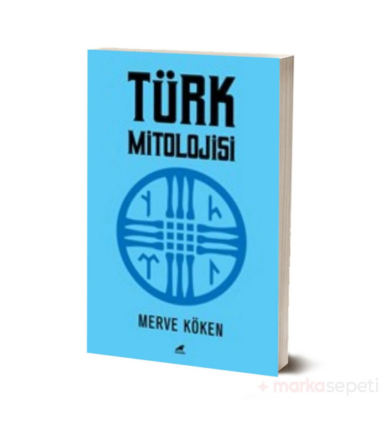 Türk Mitolojisi - Merve Köken
