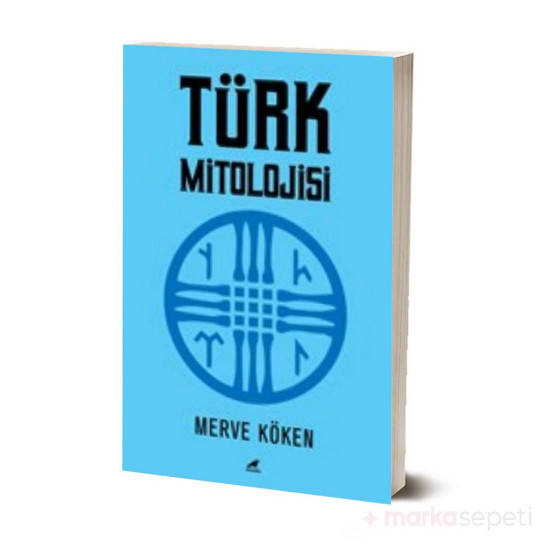 Türk Mitolojisi - Merve Köken