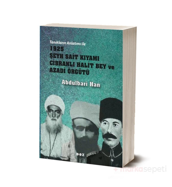 Tanıkların Anlatımı ile 1925 Şeyh Sait Kıyamı Cibranlı Halit Bey ve Azadi Örgütü