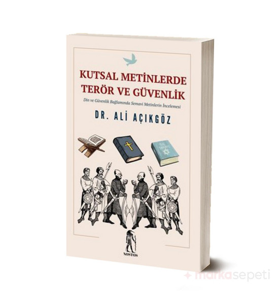 Kutsal Metinlerde Terör ve Güvenlik - Din ve Güvenlik Bağlamında Semavi Metinlerde İncelenmesi - Ali Açıkgöz