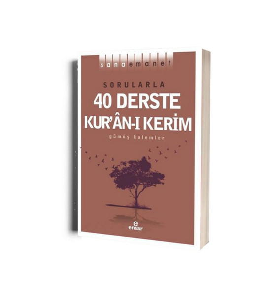 Sorularla 40 Derste Kur’an-ı Kerim / Sana Emanet - Gümüş Kalemler