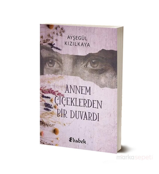 Annem Çiçeklerden Bir Duvardı - Ayşegül Kızılkaya