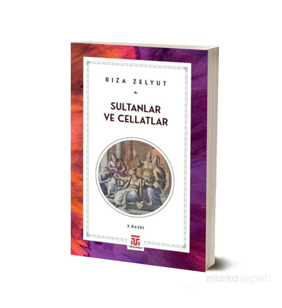 Sultanlar ve Cellatlar - Rıza Zelyut