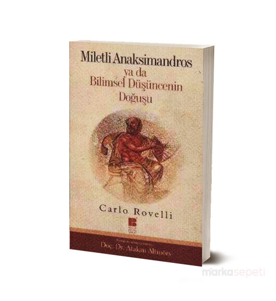 Miletli Anaksimandros ya da Bilimsel Düşüncenin Doğuşu - Carlo Rovelli