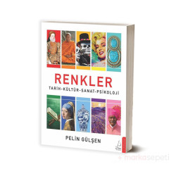 Renkler: Tarih / Kültür / Sanat / Psikoloji - Pelin Gülşen
