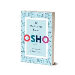 Bir Meditasyon Kursu: Bilinciniz Için 21 Günlük Egzersiz - Osho