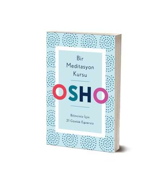 Bir Meditasyon Kursu: Bilinciniz İçin 21 Günlük Egzersiz - Osho