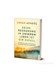 Keine Begegnung In Unserem Leben Ist Ein Zufall - Hakan Mengüç Keine Begegnung In Unserem Leben Ist Ein Zufall - Hakan Mengüç