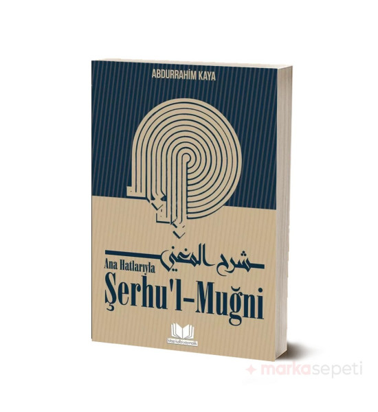 Ana Hatlarıyla Şerhül Muğni - Abdurrahim Kaya