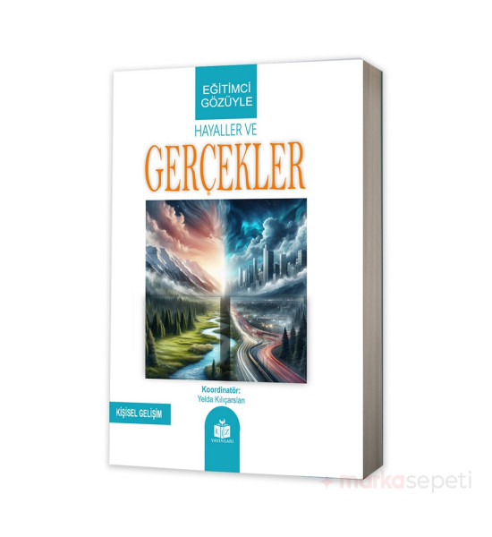 Hayaller ve Gerçekler - Yelda Kılıçarslan