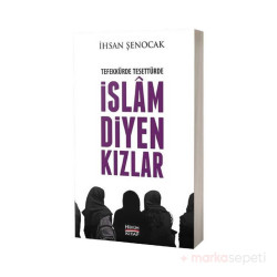 Tefekkürde Tesettürde Islam Diyen Kızlar -Ihsan Şenocak