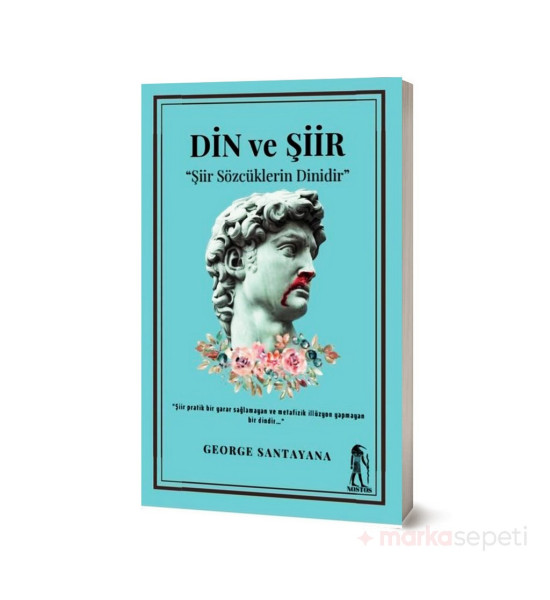 Din Ve Şiir Şiir / Sözcüklerin Dinidir - George Santayana