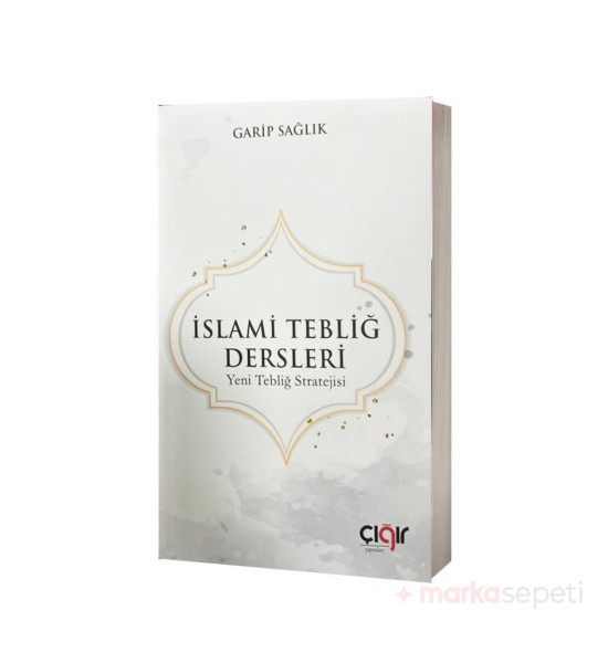 İslami Tebliğ Dersleri - Yeni Tebliğ Stratejisi - Garip Sağlık