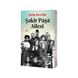 Şakir Paşa Ailesi - Şirin Devrim
