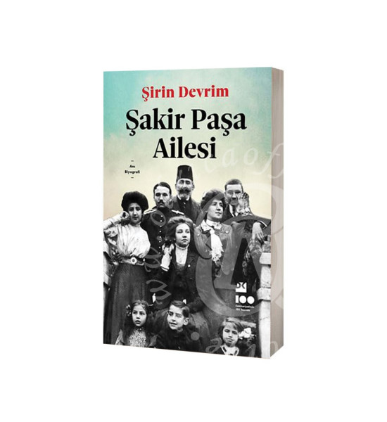 Şakir Paşa Ailesi - Şirin Devrim
