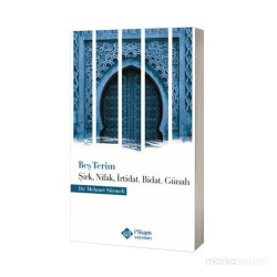 Beş Terim Şirk, Nifak, Irtidat, Bidat, Günah) - Dr. Mehmet Sürmeli
