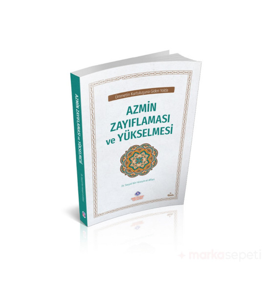 Azmin Zayıflaması ve Yükselmesi - Dr. Seyyid Bin Hüseyin El-Affani