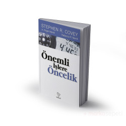 Önemli Işlere Öncelik - Stephen R. Covey , Rebecca R. Merrill