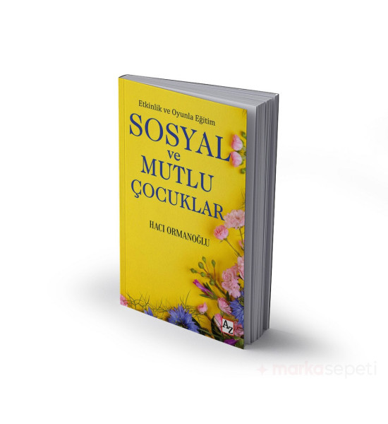 Etkinlik ve Oyunla Eğitim Sosyal ve Mutlu Çocuklar - Hacı Ormanoğlu