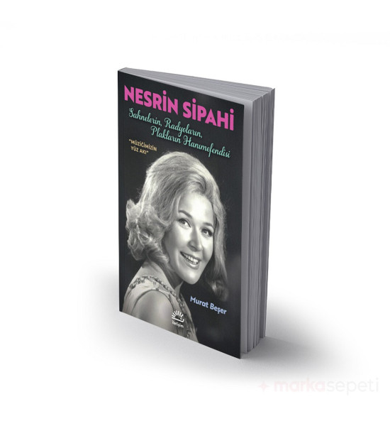 Nesrin Sipahi Sahnelerin, Radyoların, Plakların Hanımefendisi - Murat Beşer