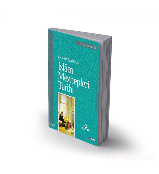 Anahatlarıyla İslam Mezhepleri Tarihi - Prof. Dr. Mustafa ÖZ