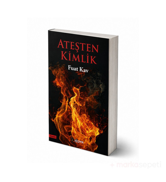 Ateşten Kimlik - Fuat Kav