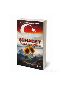  Şehadet - Millet İçin 4 - Tuğçe Aksal Karaoğlan